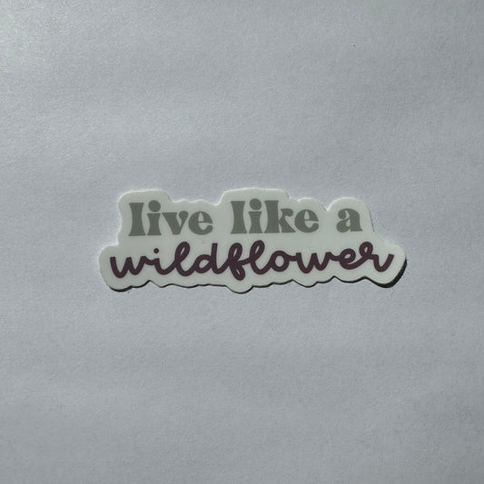 Live Like a Wildflower Waterproof Vinyl Sticker