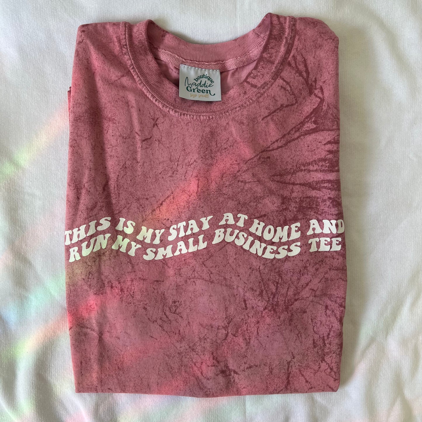 Dusty Rose Tie Dye Stay at Home and Run my Small Business Tee