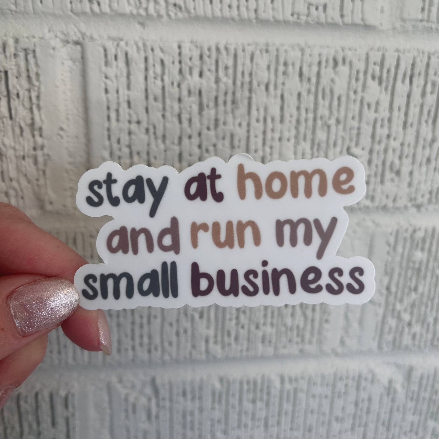 Stay at Home and Run my Small Business Sticker