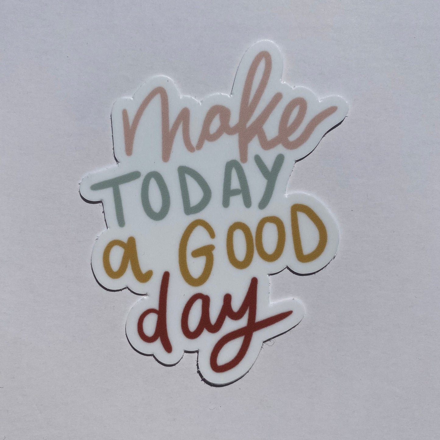 Make Today a Good Day Waterproof Vinyl Sticker