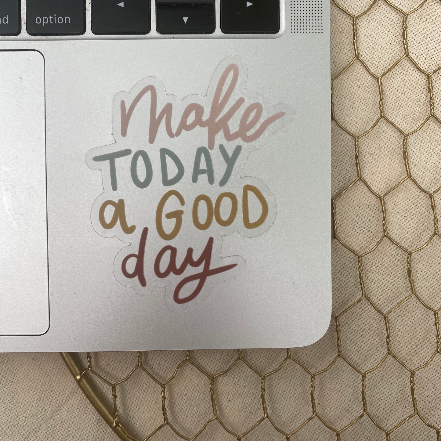 CLEAR Make Today a Good Day Waterproof Vinyl Sticker