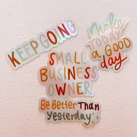 Holographic Motivational Quote and Small Business Owner Waterproof Vinyl Sticker