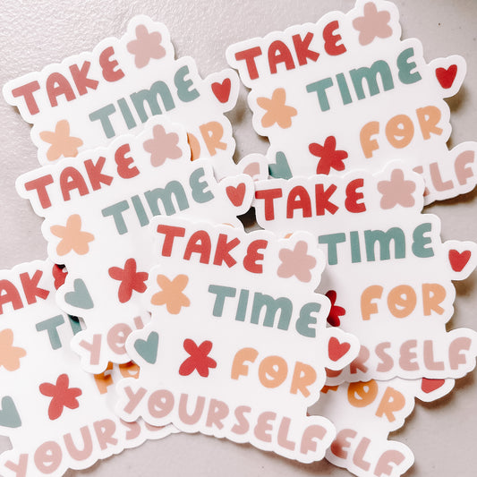 Take Time For Yourself Waterproof Vinyl Sticker