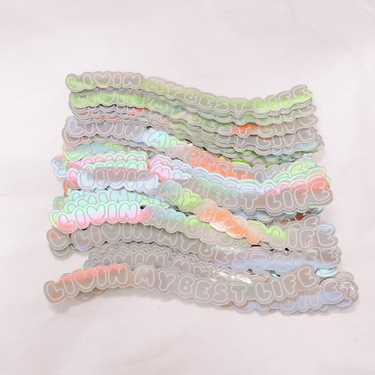 Livin My Best Life Holographic Waterproof Vinyl Sticker