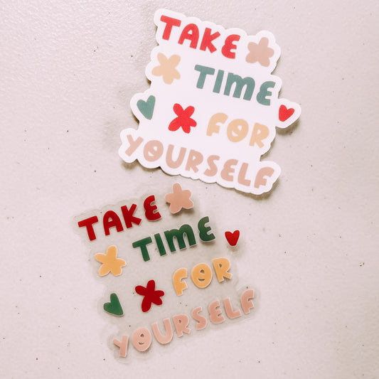 CLEAR Take Time For Yourself Waterproof Vinyl Sticker