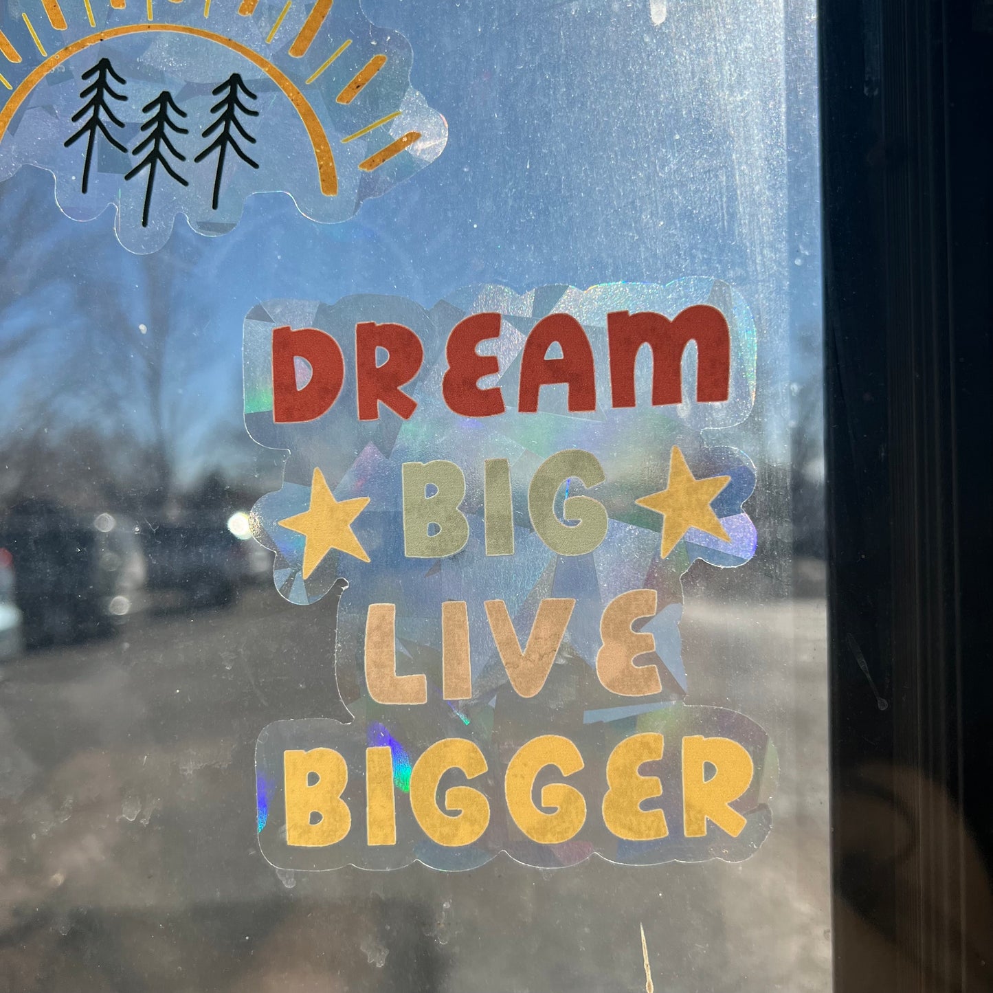 Dream Big Live Bigger Suncatcher Rainbow Window Decal