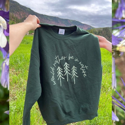 Green Would Rather Be In Nature Crewneck Sweatshirt