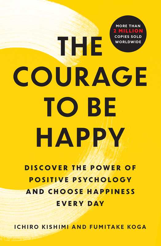 Courage to Be Happy by Ichiro Kishimi Book