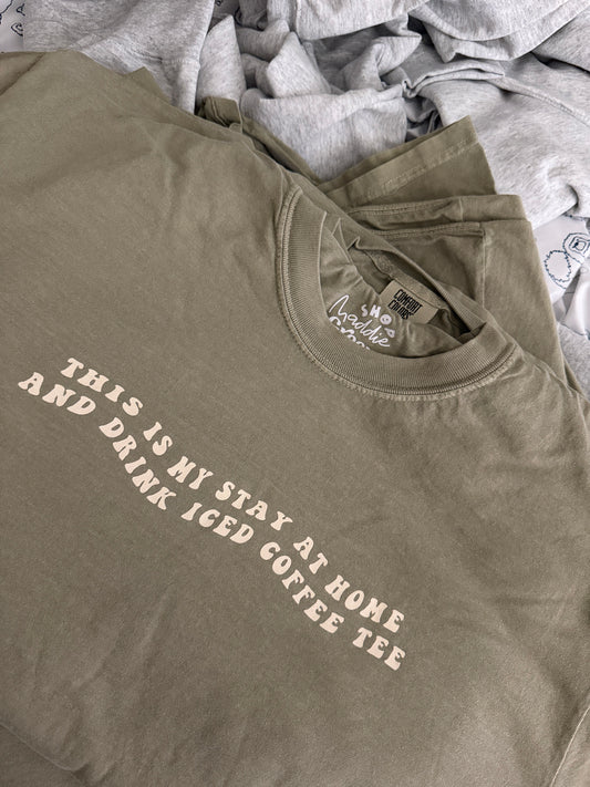 Stay at Home Drink Iced Coffee Khaki Tshirt