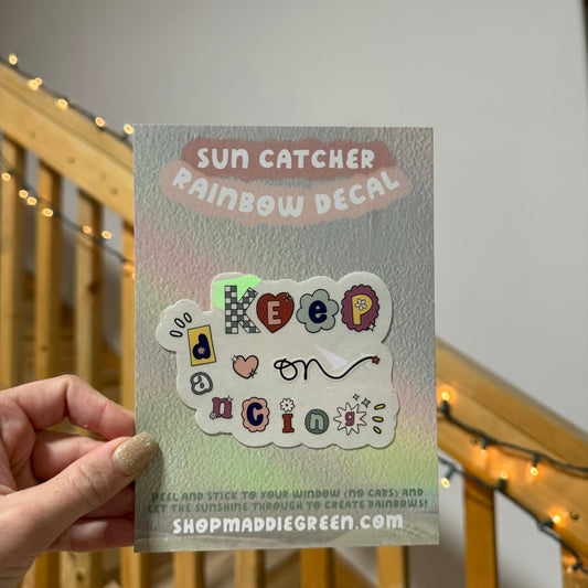 Keep On Dancing Suncatcher Rainbow Window Decal