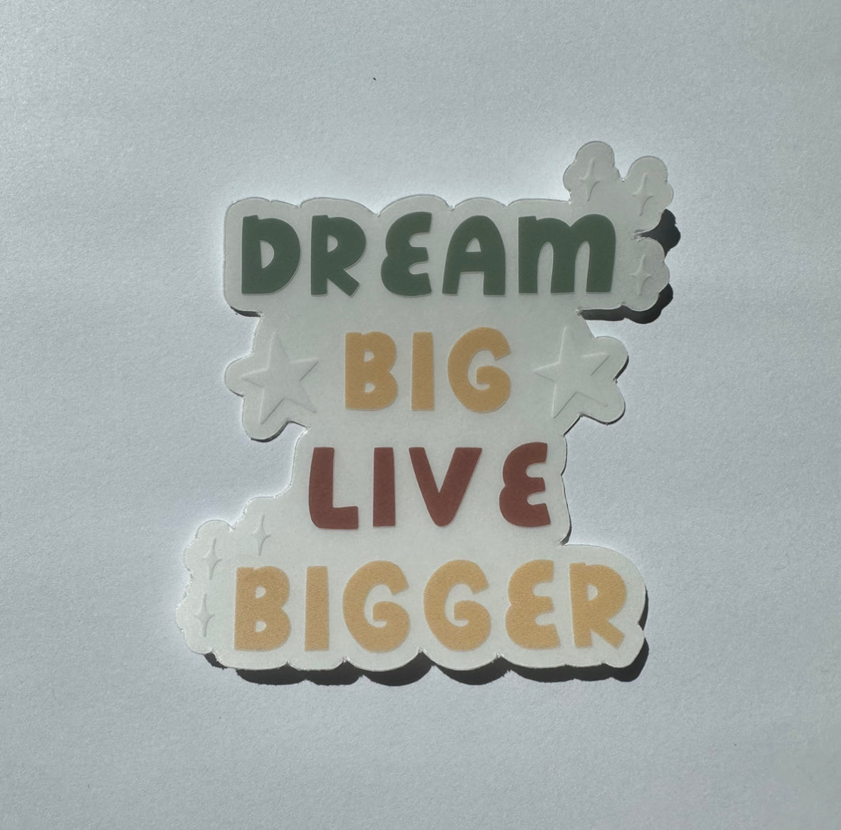Clear Dream Big Live Bigger Vinyl Sticker