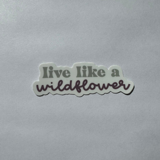 Live Like a Wildflower Vinyl Stickers