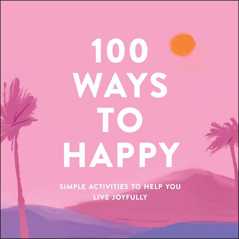 100 Ways to Happy by Adams Media Book