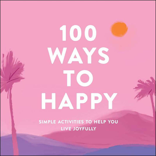 100 Ways to Happy by Adams Media Book