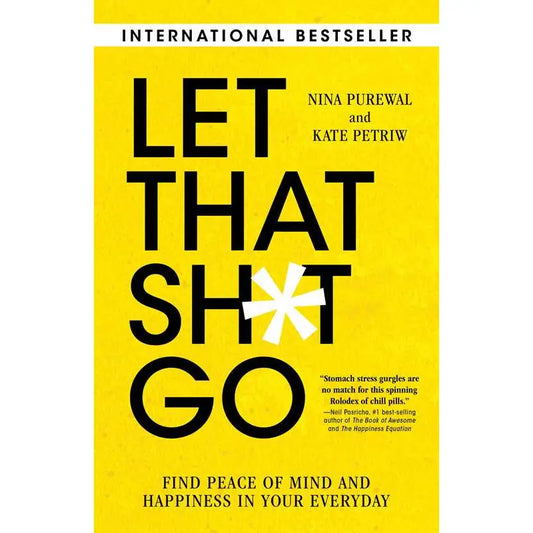 Let That Sh*T Go By Nina Purewal Book
