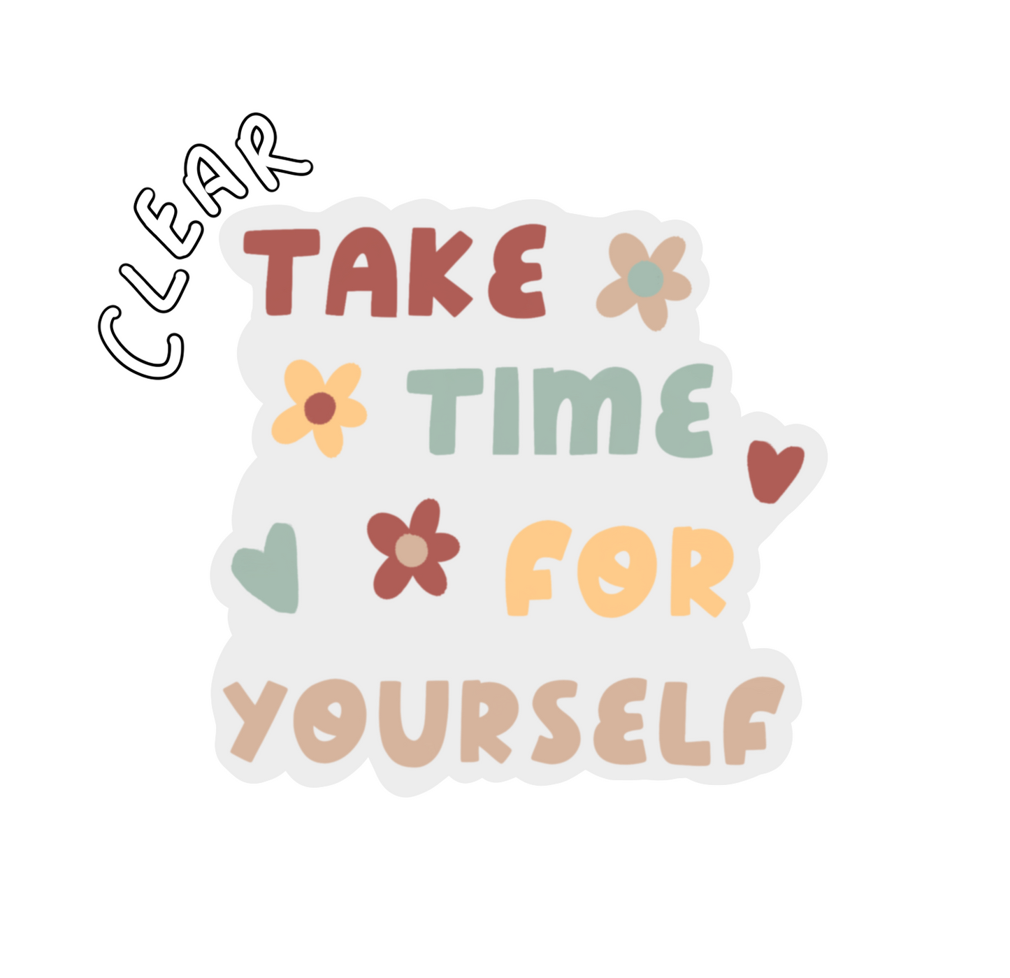 CLEAR Take Time For Yourself Waterproof Vinyl Sticker