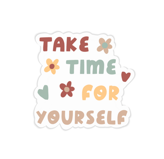 Take Time For Yourself Waterproof Vinyl Sticker