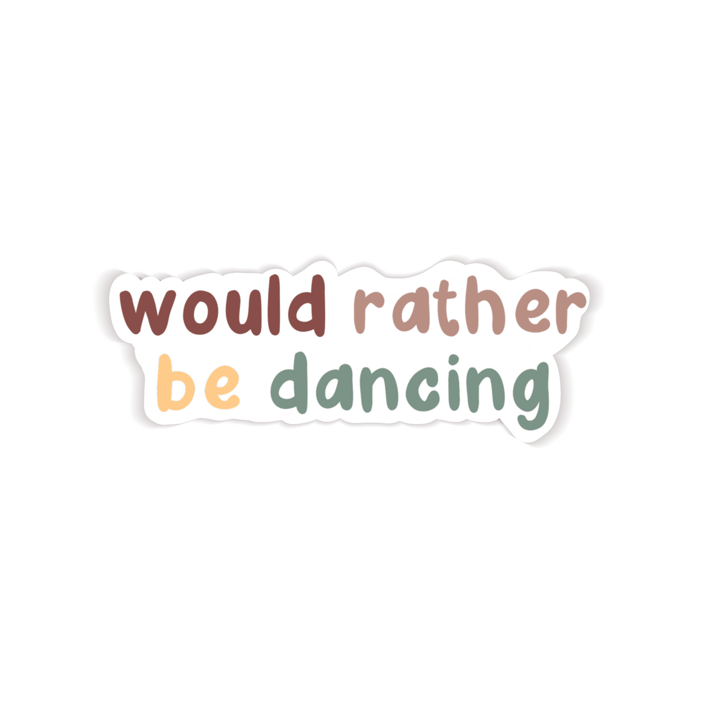 Would Rather Be Dancing Sticker
