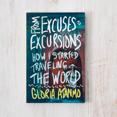 From Excuses To Excursions Book
