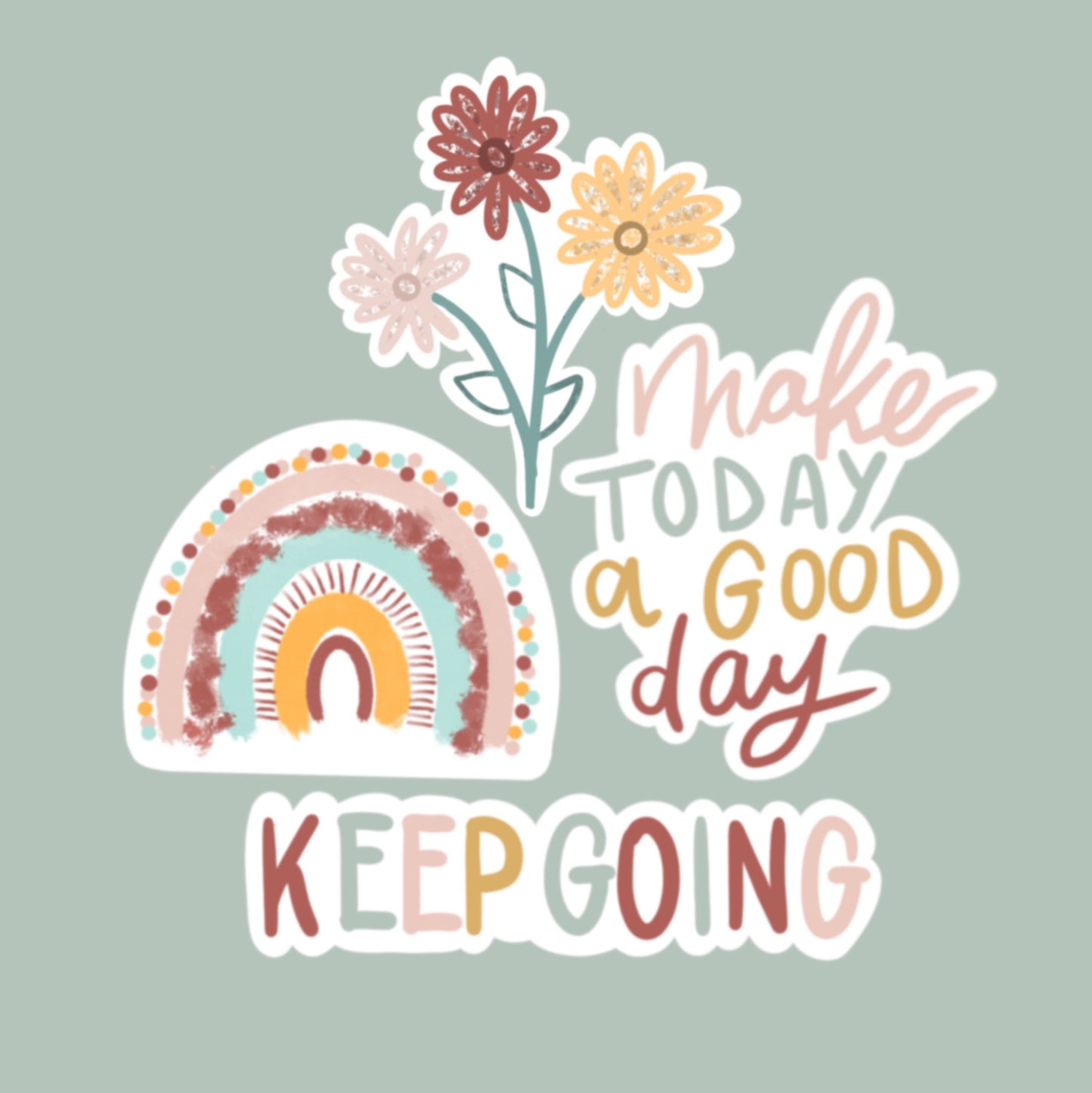 Motivational Sticker Pack - Colorful Dotted Watercolor Rainbow + Keep Going + Make Today a Good Day + Pink, Red, Yellow Flower Bunch
