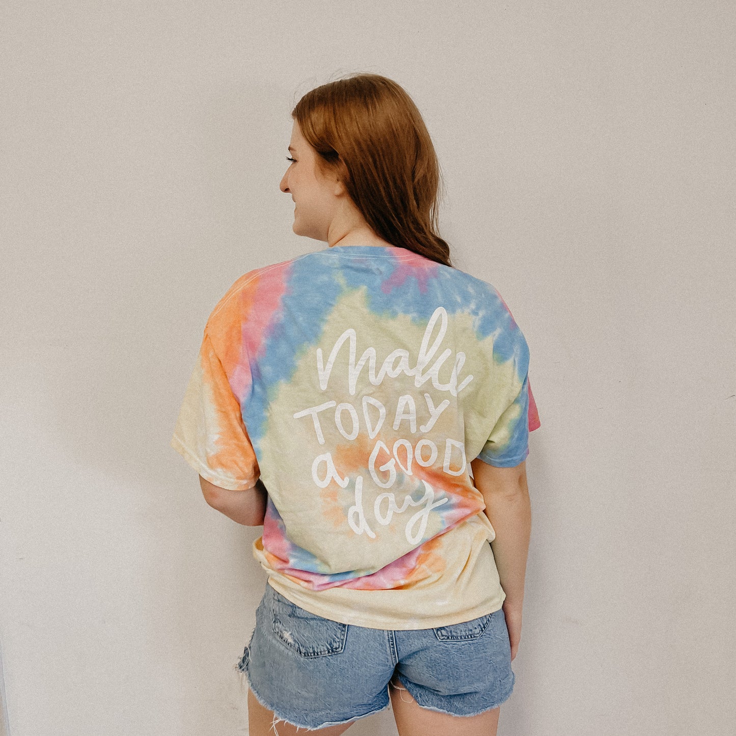 Tie Dye Back Make Today a Good Day Tee