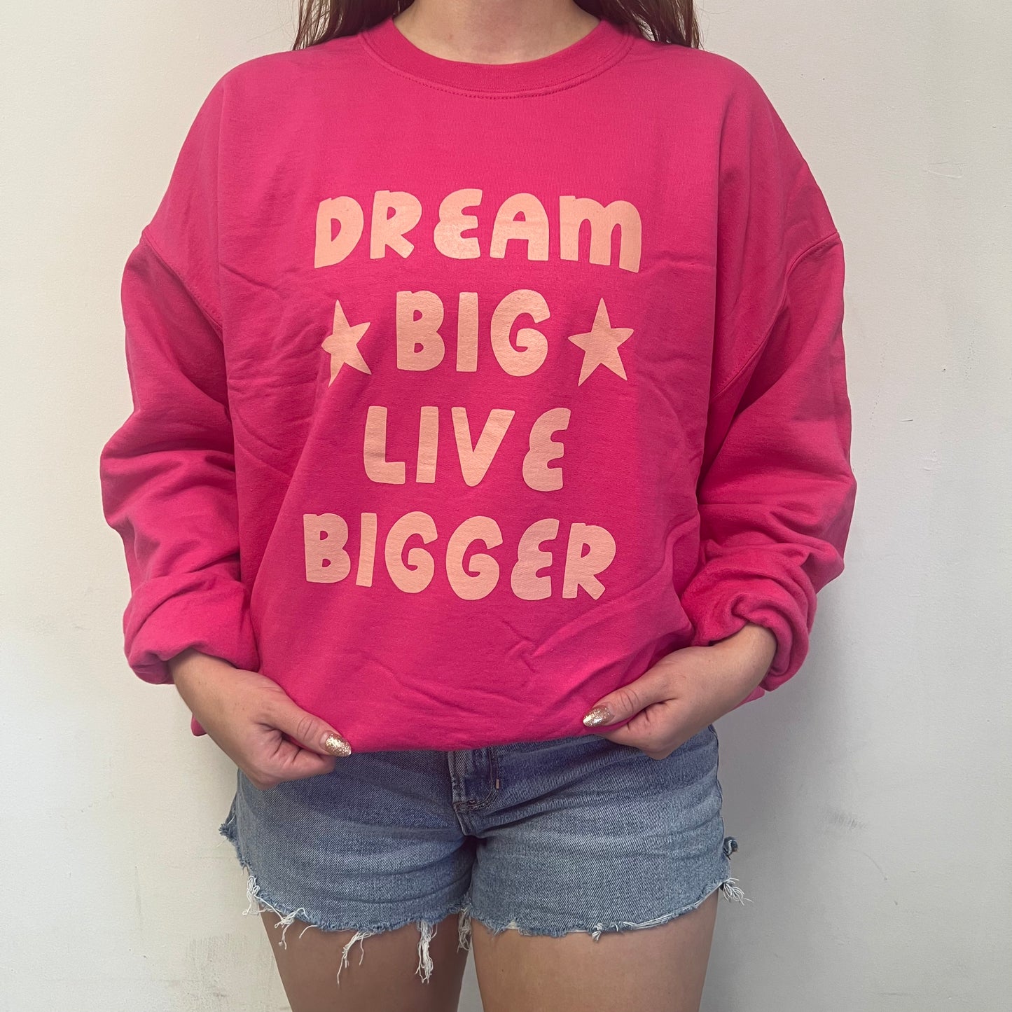 Hot Pink Dream Big Live Bigger Crewneck Sweatshirt