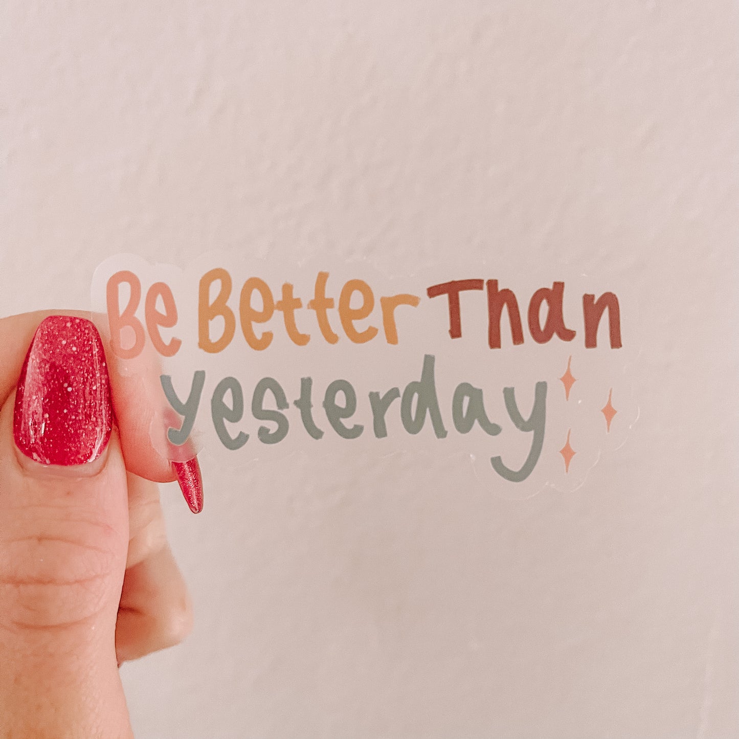 CLEAR Be Better Than Yesterday Sticker